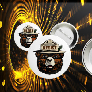 Smokey The Bear Resist, Resist Fascism National Park Button