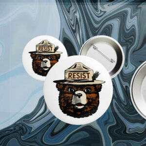 Smokey The Bear Resist, Resist Fascism National Park Button