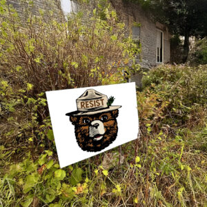 Smokey The Bear Resist, Resist Fascism National Park Yard Sign