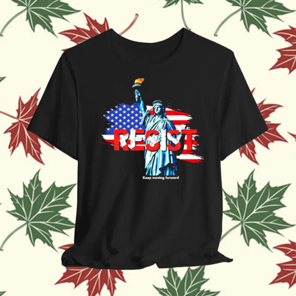 Statue of Liberty resist keep moving forward T-Shirt