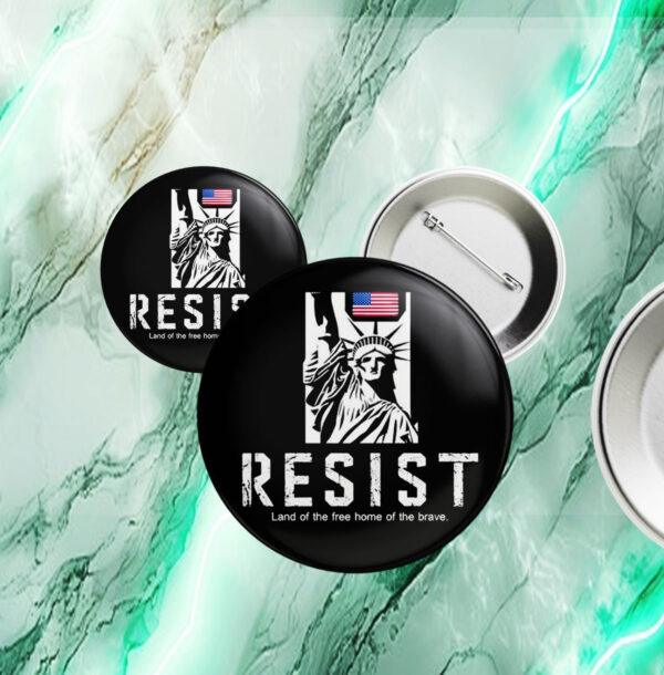 Statue of Liberty resist land of the free home of the brave Button