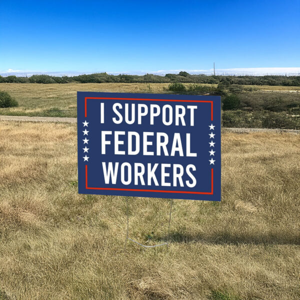 Support Federal Workers Yard Sign