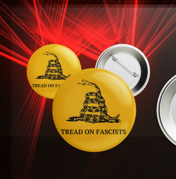 Tread On Fascists Activist Leftist Protest Button