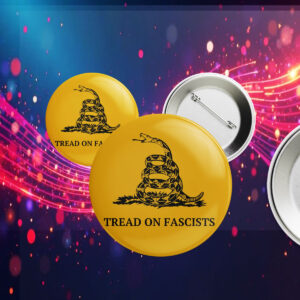 Tread On Fascists Activist Leftist Protest Button