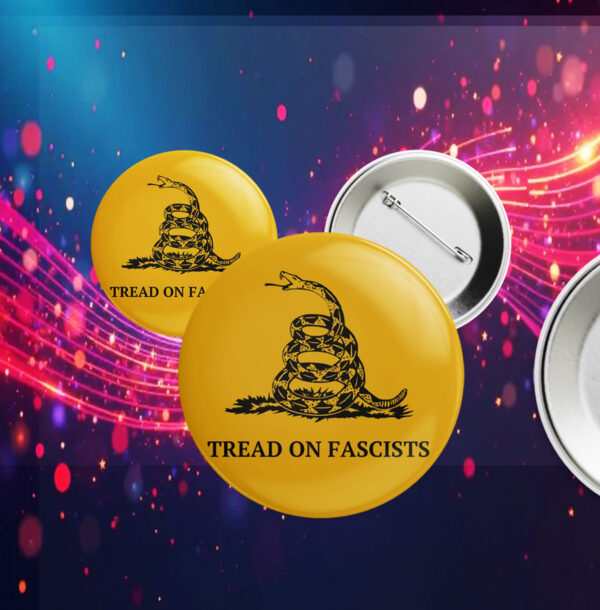 Tread On Fascists Activist Leftist Protest Button