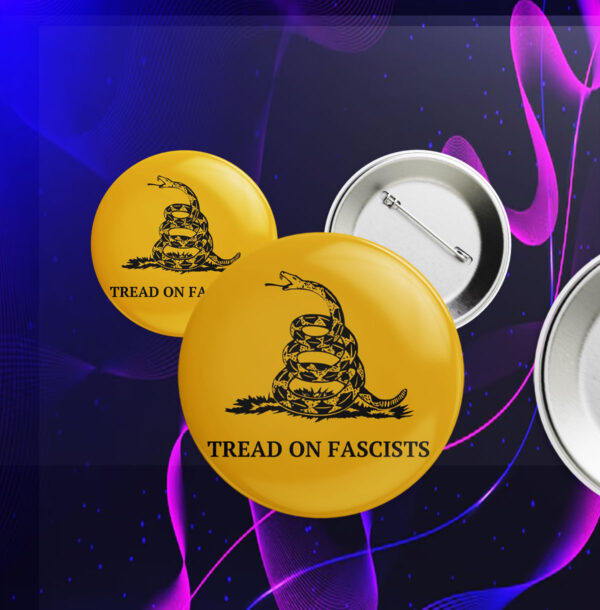 Tread On Fascists Activist Leftist Protest Button