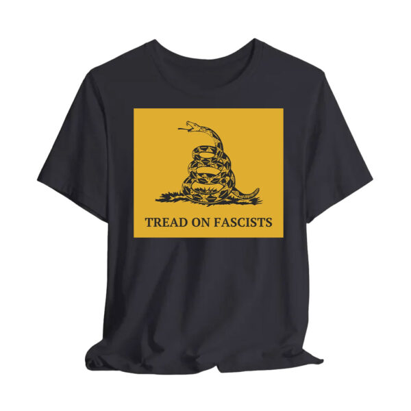 Tread On Fascists Activist Leftist Protest T-Shirt