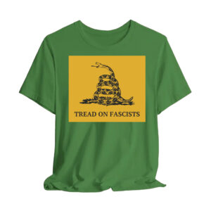 Tread On Fascists Activist Leftist Protest T-Shirt