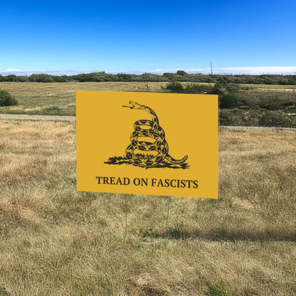 Tread On Fascists Activist Leftist Protest Yard Sign