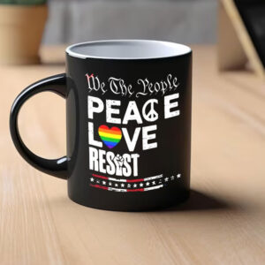 We the people peace love resist Mug