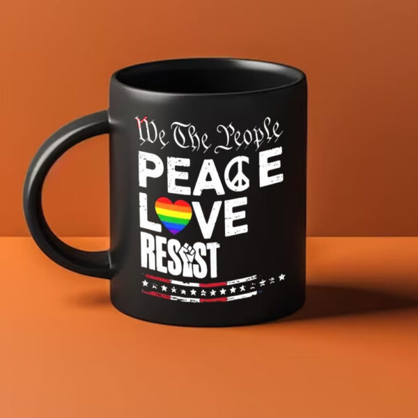 We the people peace love resist Mug