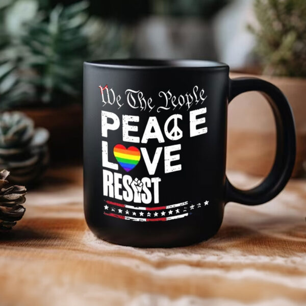 We the people peace love resist Mug