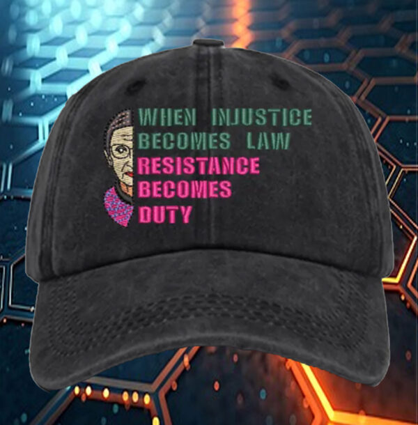 When Injustice Becomes Law Hat, Resistance hat