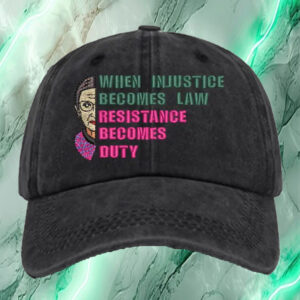 When Injustice Becomes Law Hat, Resistance hat