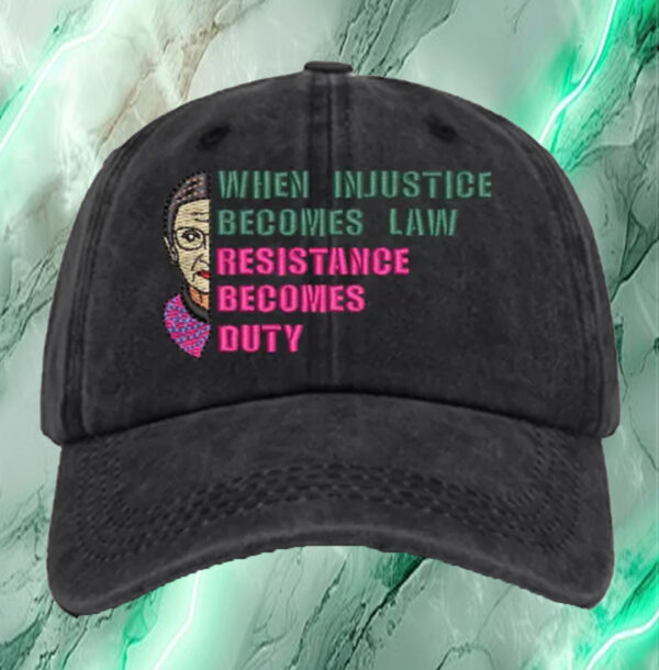 When Injustice Becomes Law Hat, Resistance hat